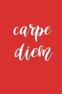 Book cover for 2019 Weekly Planner Motivational Carpe Diem 134 Pages