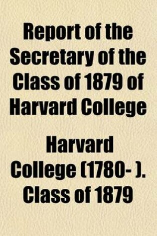 Cover of Report of the Secretary of the Class of 1879 of Harvard College