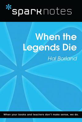 Book cover for When the Legends Die (Sparknotes Literature Guide)