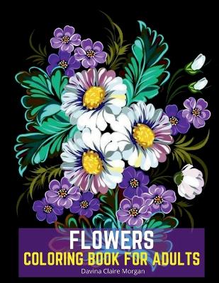 Cover of Flowers Coloring Book for Adults