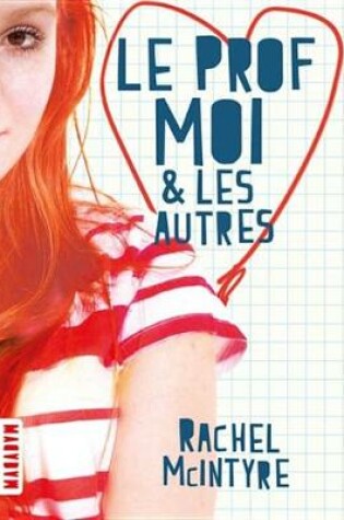 Cover of Le Prof, Moi Et Les Autres