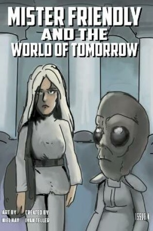 Cover of Mister Friendly and the World of Tomorrow Issue 4