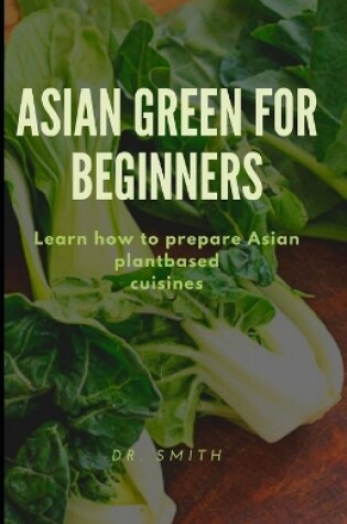 Cover of Asian Green for Beginners