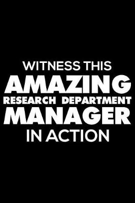 Book cover for Witness This Amazing Research Department Manager in Action