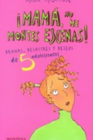 Cover of Mama, No Me Montes Escenas! - Dramas, Desastres
