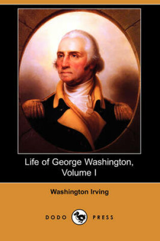 Cover of Life of George Washington, Volume I (Dodo Press)