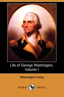 Book cover for Life of George Washington, Volume I (Dodo Press)