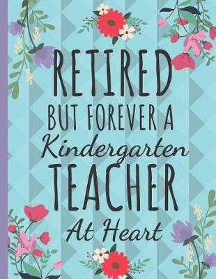 Book cover for Retired But Forever a Kindergarten Teacher