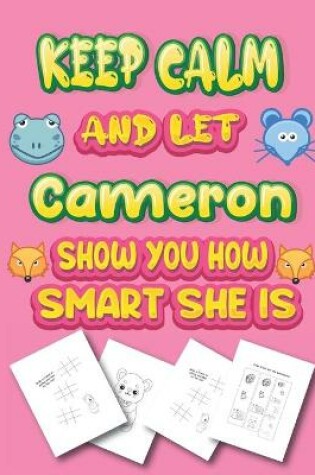 Cover of keep calm and let Cameron show you how smart she is