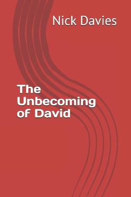 Book cover for The Unbecoming of David