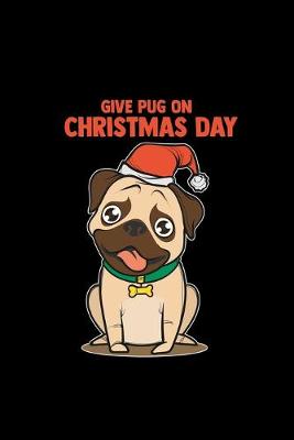 Book cover for Give pug on christmas day