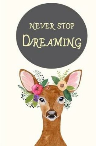 Cover of Never stop dreaming Deer