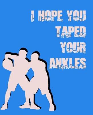 Book cover for I Hope You Taped Your Ankles