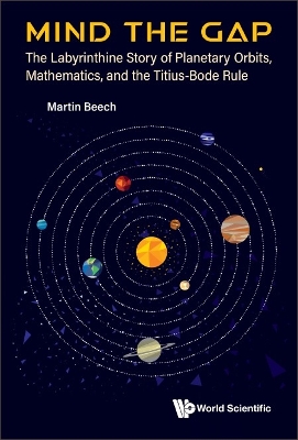 Book cover for Mind The Gap: The Labyrinthine Story Of Planetary Orbits, Mathematics, And The Titius-bode Rule