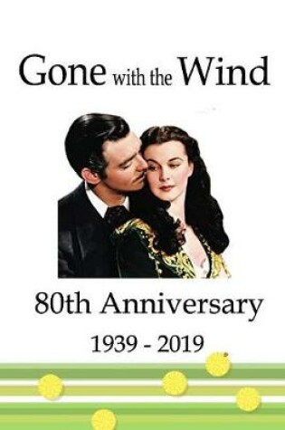 Cover of Gone With The Wind 80th Anniversary 1939 - 2019