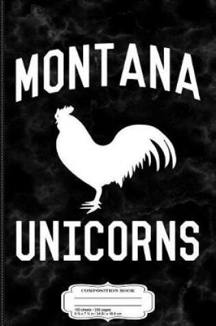 Cover of Funny Montana Unicorns Composition Notebook