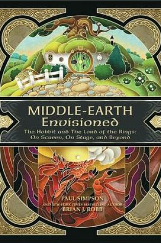Cover of Middle-Earth Envisioned: The Hobbit and the Lord of the Rings: On Screen, on Stage, and Beyond