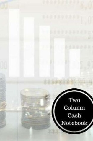Cover of Two Column Cash Notebook