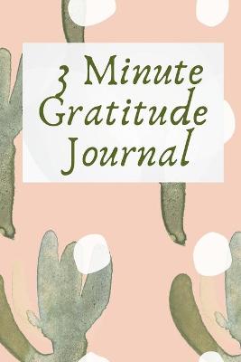 Book cover for 3 Minute Gratitude Journal