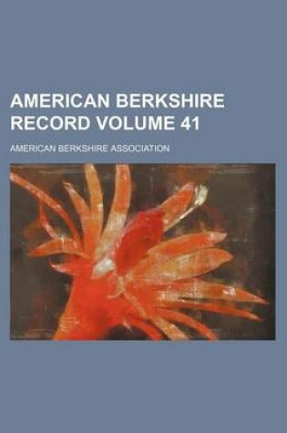 Cover of American Berkshire Record Volume 41