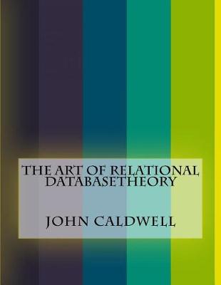 Book cover for The Art of Relational DatabaseTheory