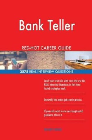 Cover of Bank Teller RED-HOT Career Guide; 2575 REAL Interview Questions