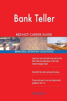 Book cover for Bank Teller RED-HOT Career Guide; 2575 REAL Interview Questions