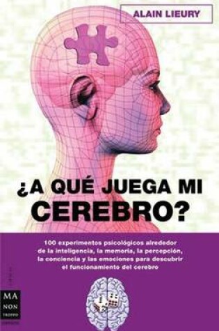 Cover of ¿A Qué Juega Mi Cerebro?