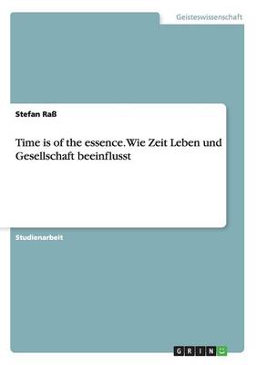 Book cover for Time is of the essence. Wie Zeit Leben und Gesellschaft beeinflusst