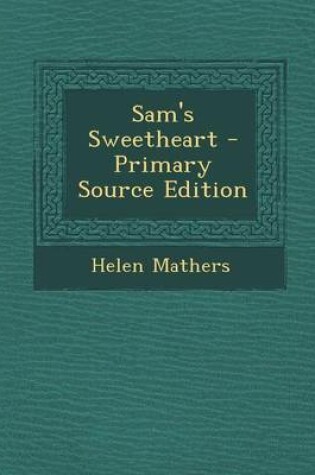 Cover of Sam's Sweetheart - Primary Source Edition