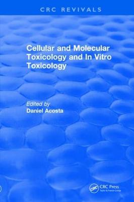 Book cover for Revival: Cellular and Molecular Toxicology and In Vitro Toxicology (1990)