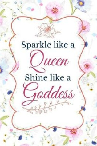 Cover of Sparkle Like a Queen Shine Like a Goddess