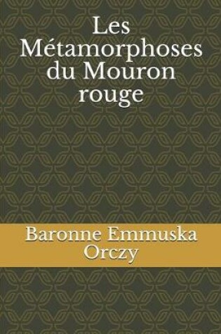 Cover of Les Métamorphoses du Mouron rouge