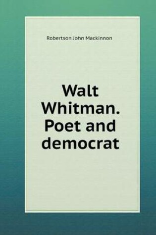 Cover of Walt Whitman. Poet and democrat