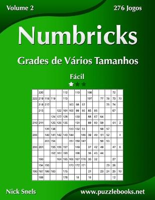 Cover of Numbricks Grades de Vários Tamanhos - Fácil - Volume 2 - 276 Jogos