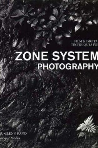 Cover of Film & Digital Techniques For Zone System Photography