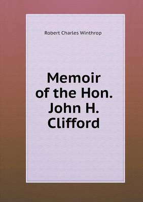 Book cover for Memoir of the Hon. John H. Clifford