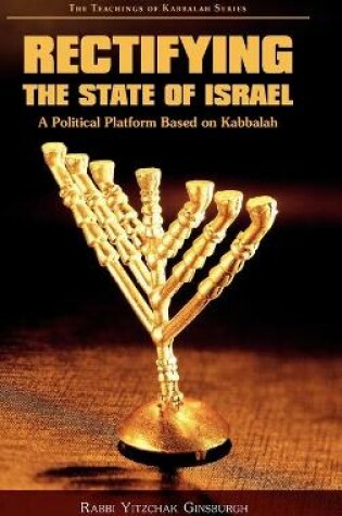 Cover of Rectifying the State of Israel - A Political Platform Based on Kabbalah