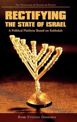 Book cover for Rectifying the State of Israel - A Political Platform Based on Kabbalah