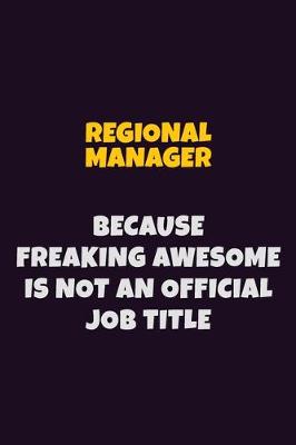 Book cover for Regional Manager, Because Freaking Awesome Is Not An Official Job Title