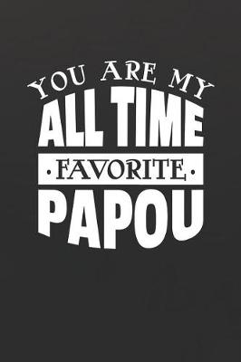 Book cover for You Are My All Time Favorite Papou