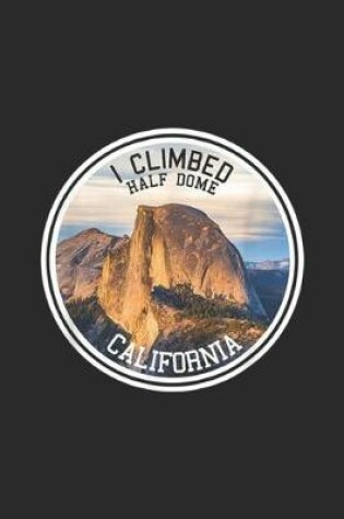 Cover of I Climbed Half Dome california