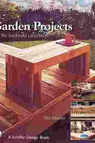 Cover of Garden Projects for the Backyard Carpenter