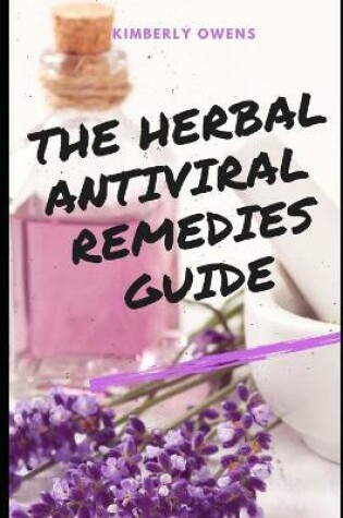 Cover of The Herbal Antiviral Remedies Guide