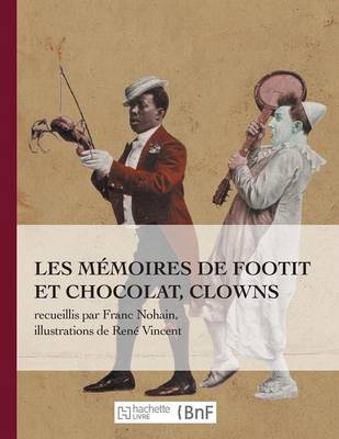 Book cover for Les Mémoires de Footit Et Chocolat - Clowns (Ed. 1907)