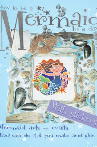 Cover of How to be a Mermaid in a Day