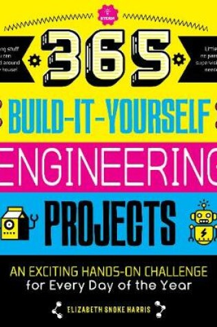 Cover of 365 Build-It-Yourself Engineering Projects