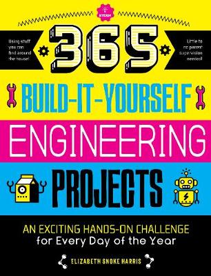 Cover of 365 Build-It-Yourself Engineering Projects