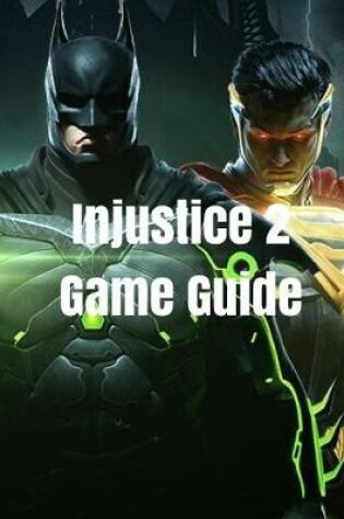 Cover of Injustice 2 Game Guide