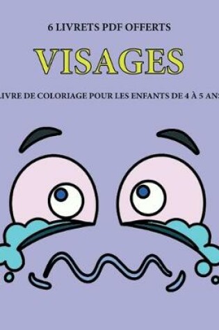 Cover of Livre de coloriage pour les enfants de 4 a 5 ans (Visages droles)